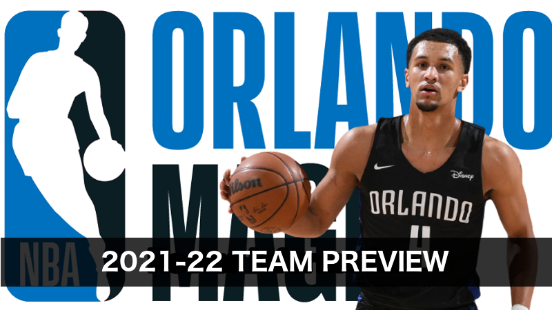 2021-22：チームプレビュー】Orlando Magic（オーランド・マジック